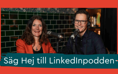 Säg hej till LinkedInpodden – podcast om LinkedIn